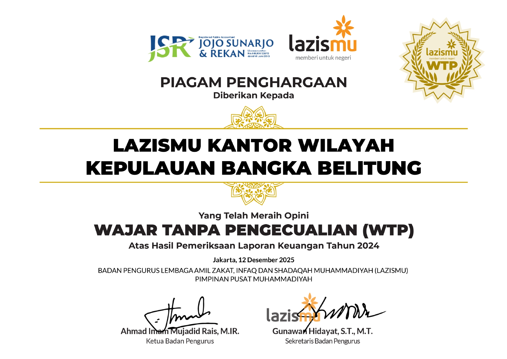 Lembaga Amil Zakat, Infak, dan Sedekah Muhammadiyah (LAZISMU) Wilayah Bangka Belitung kembali meraih opini Wajar Tanpa Pengecualian (WTP) atas laporan keuangan tahun 2024. 1 Lembaga Amil Zakat, Infak, dan Sedekah Muhammadiyah (LAZISMU) Wilayah Bangka Belitung kembali meraih opini Wajar Tanpa Pengecualian (WTP) atas laporan keuangan tahun 2024.